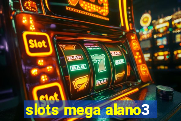 slots mega alano3